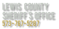 Image of the words Lewis County Sheriffs Office. 573-767-5287